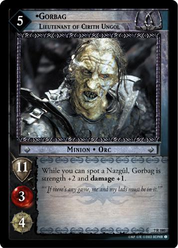 7R180 - Gorbag, Lieutenant of Cirith Ungol - Click Image to Close